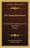 The Young Ranchmen: Or Perils of Pioneering in the Wild West (1891)
