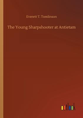 The Young Sharpshooter at Antietam - Tomlinson, Everett T