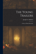 The Young Trailers: A Story of Early Kentucky
