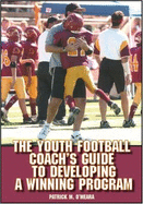 The Youth Football Coach's Guide to Developing a Winning Program - O'Meara, Patrick M