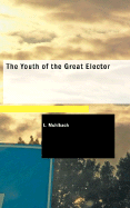 The Youth of the Great Elector