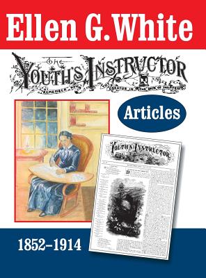 The Youth's Instructor Articles - White, Ellen G