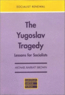 The Yugoslav Tragedy: Lessons for Socialists