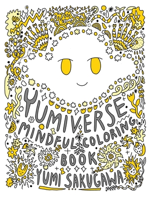 The Yumiverse Mindful Coloring Book - Sakugawa, Yumi