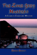 The Zane Grey Murders: A Charles Crawford Mystery