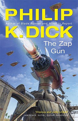 The Zap Gun - Dick, Philip K