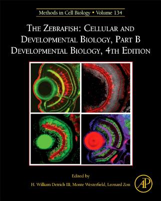 The Zebrafish: Cellular and Developmental Biology, Part B Developmental Biology - Detrich III, H. William (Volume editor), and Westerfield, Monte (Volume editor), and Zon, Leonard (Volume editor)