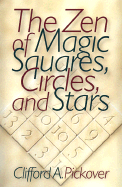 The Zen of Magic Squares, Circles, and Stars: An Exhibition of Surprising Structures Across Dimensions