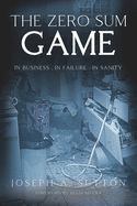 The Zero Sum Game: In Business, In Failure, In Sanity