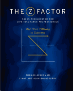 The ZFactor Sales Accelerator: For Life Insurance Professionals