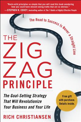 The Zigzag Principle: The Goal Setting Strategy That Will Revolutionize Your Business and Your Life - Christiansen, Rich