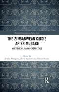 The Zimbabwean Crisis after Mugabe: Multidisciplinary Perspectives
