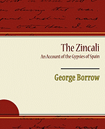 The Zincali an Account of the Gypsies of Spain