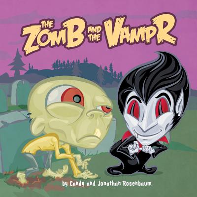 The ZomB and the VampR: a nocturnal fable - Rosenbaum, Candy