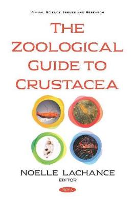 The Zoological Guide to Crustacea - Lachance, Noelle (Editor)