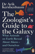 The Zoologist's Guide to the Galaxy: What Animals on Earth Reveal about Aliens - and Ourselves