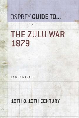 The Zulu War 1879 - Knight, Ian
