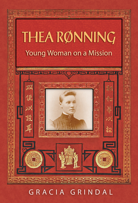 Thea Rnning: Young Woman on a Mission - Grindal, Gracia