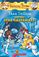 Thea Stilton and the Star Castaways (Thea Stilton #7): A Geronimo Stilton Adventure