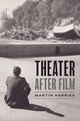 Theater After Film - Harries, Martin, Professor