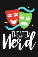 Theater Nerd: Lined Journal Notebook for Actors, Actresses, Theater Lovers