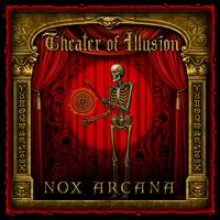 Theater of Illusion - Nox Arcana