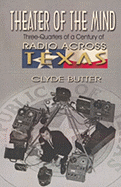 Theater of the Mind: Thee-Quarters of a Century of Radio Across Texas