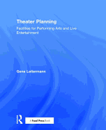 Theater Planning: Facilities for Performing Arts and Live Entertainment