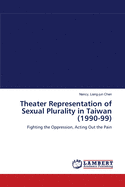 Theater Representation of Sexual Plurality in Taiwan (1990-99)
