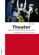 Theater: Texte Von Und Uber Falk Richter 2000-2012