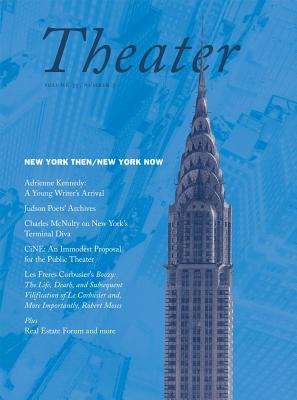 Theater Volume 35 New York Then/New York Now: Number 3 - Sellar, Tom (Editor)