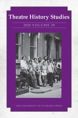 Theatre History Studies 2020, Volume 39 - Jackson-Schebetta, Lisa (Editor)