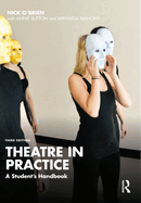 Theatre in Practice: A Student's Handbook