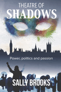 Theatre of Shadows: Power, politics and passion