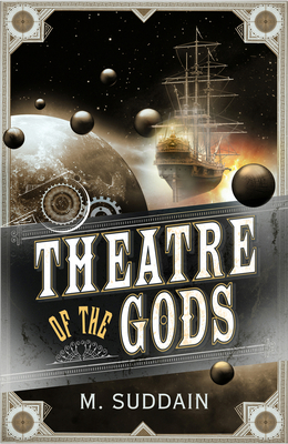 Theatre of the Gods - Suddain, M.