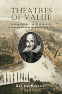 Theatres of Value: Buying and Selling Shakespeare in Nineteenth-Century New York City