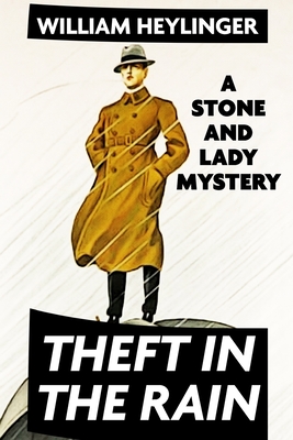 Theft in the Rain: A Stone and Lady Mystery - Print, Super Large (Editor), and Heylinger, William