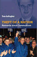 Theft of a Nation: Romania Since Communism