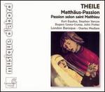 Theile: Matthus-Passion - Eva Nassen (mezzo-soprano); Harry van der Kamp (bass); John Potter (tenor); Kurt Equiluz (tenor); London Baroque;...