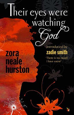 Their Eyes Were Watching God: The essential American classic with an introduction by Zadie Smith - Hurston, Zora Neale, and Smith, Zadie (Introduction by)