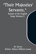 "Their Majesties' Servants." Annals of the English Stage Volume 2