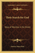 Their Search for God: Ways of Worship in the Orient