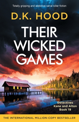 Their Wicked Games: Totally gripping and addictive serial killer fiction - Hood, D K