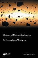 Theism and Ultimate Explanation: The Necessary Shape of Contingency