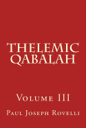Thelemic Qabalah: Volume III