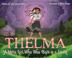 Thelma: A Mtis Girl Who Was Born in a Storm