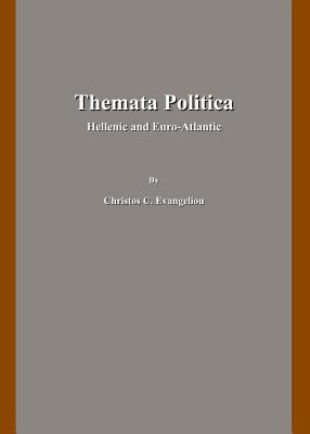 Themata Politica: Hellenic and Euro-Atlantic - Evangeliou, Christos C