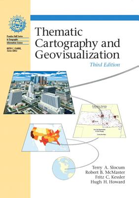 Thematic Cartography and Geovisualization - Slocum, Terry, and McMaster, Robert, and Kessler, Fritz