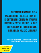 Thematic Catalog of a Manuscript Collection of Eighteenth-Century Italian Instrumental Music: In the University of California, Berkeley Music Library