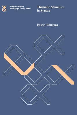 Thematic Structure in Syntax - Williams, Edwin